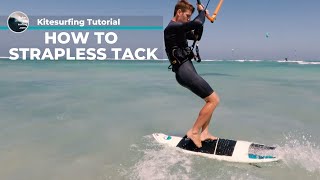 kitesurfing Tutorial How to Strapless Tack [upl. by Meurer964]