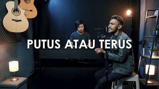 PUTUS ATAU TERUS  JUDIKA  Yan Josua amp Rusdi Cover [upl. by Tnomel364]