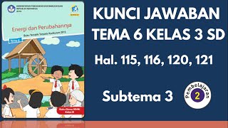 Kunci Jawaban Tema 6 Kelas 3 Halaman 115 116 120 121  Subtema 3 Pembelajaran 2 [upl. by Eidroj]