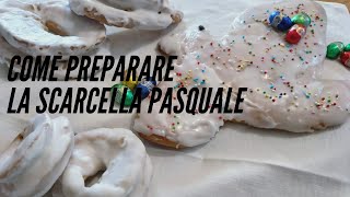 SCARCELLA DI PASQUA  RICETTA DI NONNA PIA [upl. by Esiouqrut433]