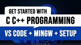 How to get Started with C C Programming  Install Toolset Visual Studio code amp Setup  Windows 11 [upl. by Maud437]