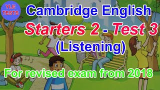 2018 Cambridge English Starters 2 Listening Test 3 With Answers  Young Learners Tests [upl. by Karilynn]