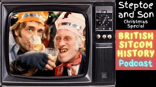 Steptoe and Son Christmas Special  British Sitcom History Podcast [upl. by Enairb]