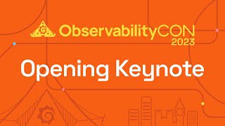 ObservabilityCON 2023  Opening Keynote Live [upl. by Freddy]