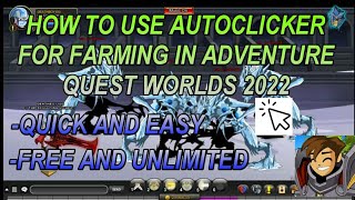 HOW TO DOWNLOAD AND USE AUTOCLICKER FOR FARMING IN ADVENTURE QUEST WORLDS 2022  aqw [upl. by Anallij]