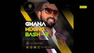 GHANA MIXING BASH V2 BY DJ YAW PELE [upl. by Kcirederf]