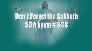 Dont Forget the Sabbath SDA Hymn  388 [upl. by Spada]