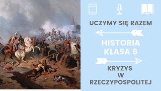 Historia klasa 6 19 Kryzys w Rzeczypospolitej Uczymy się razem [upl. by Campman]