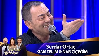 Serdar Ortaç  GAMZELİM amp NAR CICEGIM [upl. by Kaylyn]