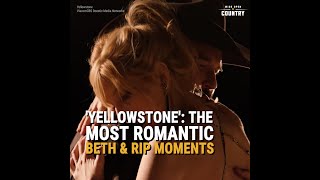 Yellowstone The Most Romantic Beth amp Rip Moments [upl. by Gainer]