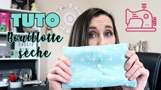 TUTO COUTURE BOUILLOTTE SÈCHE  DÉBUTANT [upl. by Itin686]