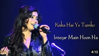 Kiska Hai Ye Tumko Intezar Main Hoon Na  Sonu Nigam  Shreya Ghoshal  Lyrics Song [upl. by Nerat]