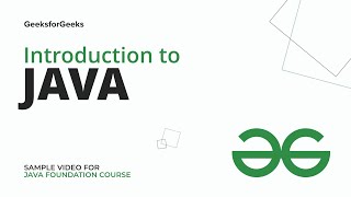 Introduction to Java  Sample Video for the Java Foundation Course  GeeksforGeeks [upl. by Faludi]