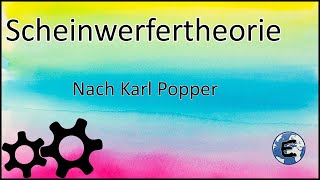 Wissenschaftstheorie  Karl Popper 1  Scheinwerfertheorie [upl. by Nerek]