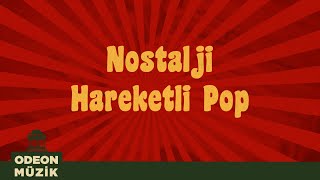 Nostalji Hareketli Pop  En İyi Türkçe Nostalji Şarkılar 70ler ve 80ler Vol 1 [upl. by Atrebla]