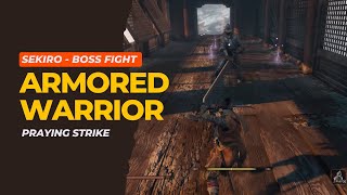 Sekiro Gameplay  How To Beat Armored Warrior In Senpou Temple [upl. by Losiram]