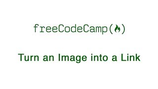 Basic HTML and HTML5 Turn an Image into a Link  freeCodeCamp [upl. by Photima]