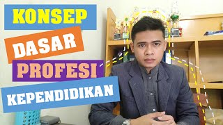 KONSEP DASAR PROFESI KEPENDIDIKAN [upl. by Ajiak]