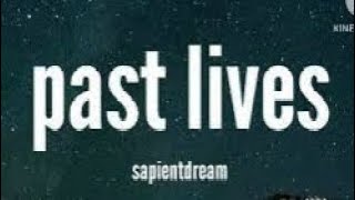 sapientdream  Pastlives Lyrics [upl. by Ottavia462]