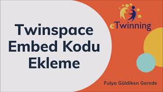 Twinspace Embed Kodu Ekleme [upl. by Linzer205]