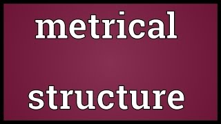 Metrical structure Meaning [upl. by Vince]