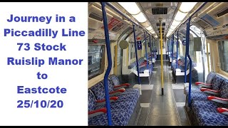 Journey  Ruislip Manor Station to Eastcote Station in a Piccadilly Line 73 Stock on 251020 [upl. by Sul]