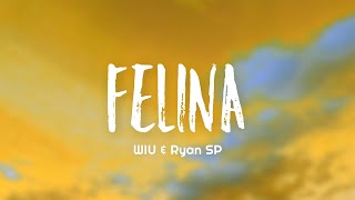 WIU amp MC Ryan SP  Felina LetraLyrics [upl. by Nosrac]