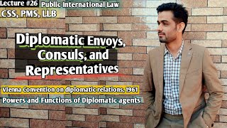 Diplomatic relations  Emvoys Consuls Representatives  International Law LSP Law Students Platform [upl. by Llebyram632]