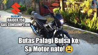 Nakakadismaya  Gas Consumption Review  Suzuki Raider 150 [upl. by Janyte]