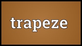 Trapeze Meaning [upl. by Northington390]