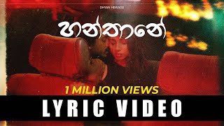 Hanthane හන්තානේ Lyric Video  Dhyan Hewage Yuki Navaratne amp Yashodha Adhikari [upl. by Aliled]