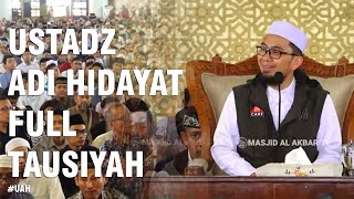 FULL TAUSIYAH USTADZ ADI HIDAYAT [upl. by Ynohtnaed]