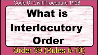 Interlocutory Orders Order 39 CpcRules 610 Cpc 1908 [upl. by Llien]