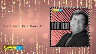 La Fiesta Fue Para Ti  Rodolfo Aicardi Con Los Hispanos  Discos Fuentes Audio Oficial [upl. by Wollis806]