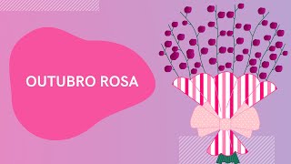 Outubro Rosa [upl. by Ettenahc]