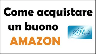 come acquistare e regalare un buono amazon [upl. by Damha]