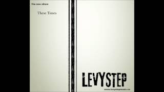 LEVYSTEP  HOPE  DEBUT ALBUM quotTHESE TIMESquot [upl. by Alberic]