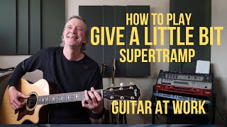 How to play Give A Little Bit by Supertramp [upl. by Ahsotan]