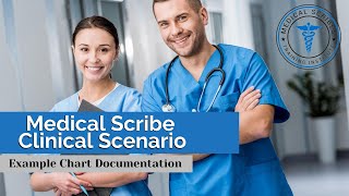 Medical Scribe Clinical Scenario  Example Medical Chart Documentation [upl. by Sims]