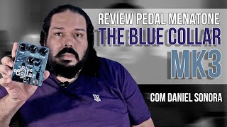 Review Pedal Menatone The Blue Collar  Com Daniel Sonnora [upl. by Abelard842]