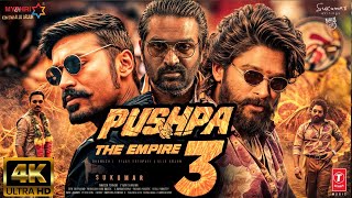 Pushpa 3 The Empire  Hindi Dubbed Full Movie HD Facts  Allu Arjun  Dhanush  Vijay sethupathi [upl. by Laband]