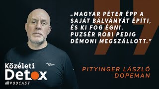 Közéleti Detox  Pityinger László quotDopemanquot [upl. by Jacobsohn]