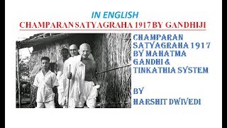 ENGLISH Champaran Satyagraha 1917 amp Tinkathia System [upl. by Ahsaenat881]