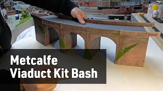 Metcalfe Viaduct Kit Bash [upl. by Anavrin]