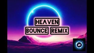 Heaven Bounce Remix  LS [upl. by Nevil]