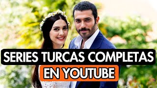 10 SERIES TURCAS COMPLETAS EN YOUTUBE DOBLADAS AL ESPAÑOL [upl. by Pish]