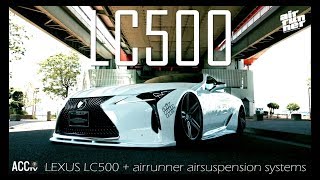 ACCtv airrunner Lexus LC500 エアサス×エアロ×ホイール [upl. by Rheba]