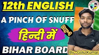 Day  2 A pinch of Snuff Full Chapter Explanation Class  12 English Chapter 3 2025 [upl. by Enilecram]