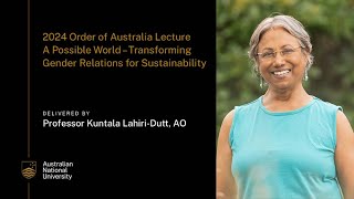 2024 Order of Australia lecture A Possible World Transforming Gender Relations for Sustainability [upl. by Aitnuahs]