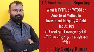 What is FVTPL or FVTOCI or Amortised Method In Investment in Equity amp Debt I CAFinal FR ISanjay Kr [upl. by Amleht]